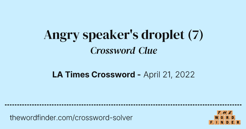 Angry speaker's droplet crossword clue image