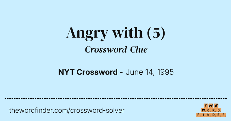 Angry with crossword clue image