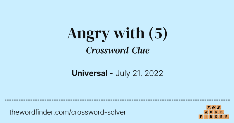 Angry with crossword clue image