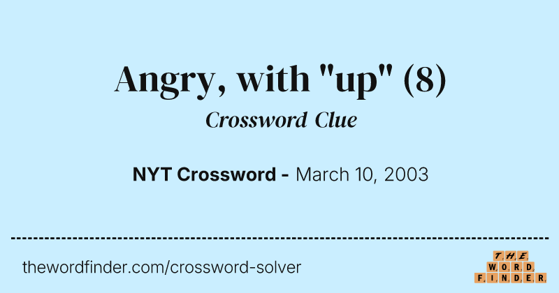 Angry, with "up" crossword clue image