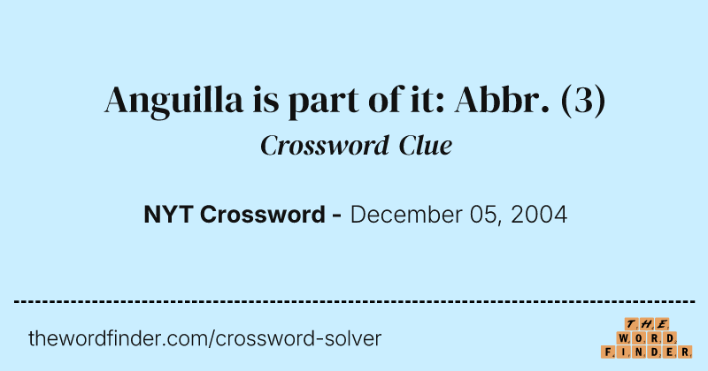 Anguilla is part of it: Abbr. crossword clue image