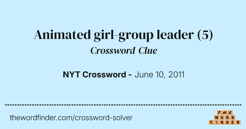 Animated girl-group leader crossword clue image