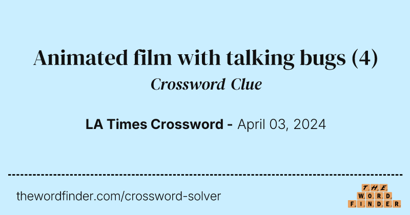Animated film with talking bugs crossword clue image