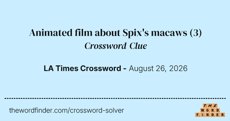 Animated film about Spix's macaws crossword clue image