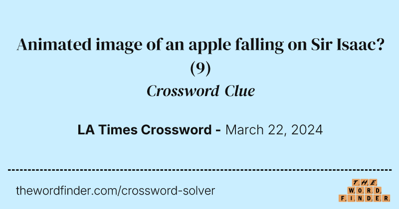 Animated image of an apple falling on Sir Isaac? crossword clue image