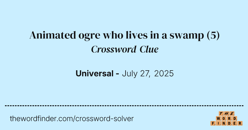 Animated ogre who lives in a swamp crossword clue image