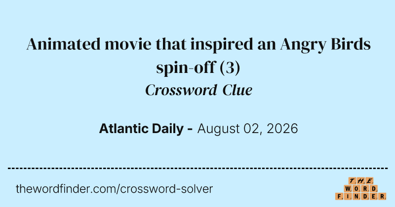 Animated movie that inspired an Angry Birds spin-off crossword clue image