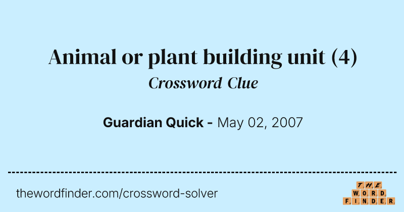 Animal or plant building unit crossword clue image
