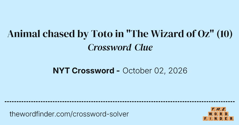 Animal chased by Toto in "The Wizard of Oz" crossword clue image