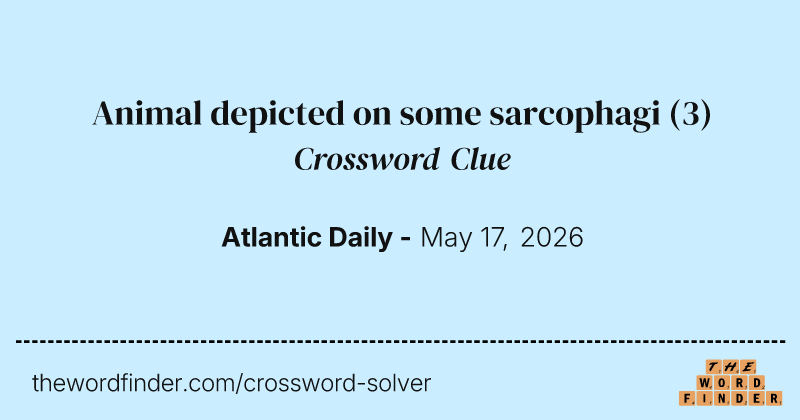 Animal depicted on some sarcophagi crossword clue image