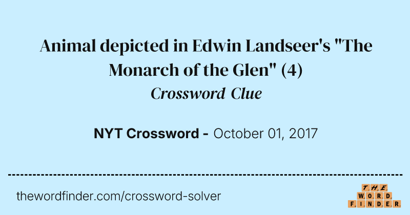 Animal depicted in Edwin Landseer's "The Monarch of the Glen" crossword clue image