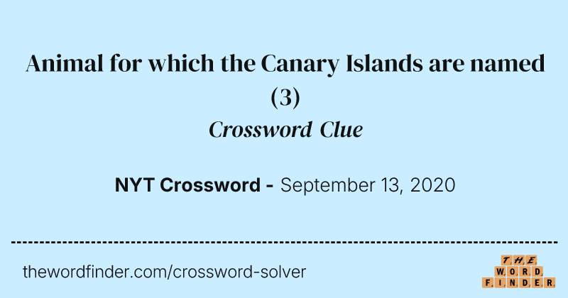 Animal for which the Canary Islands are named crossword clue image