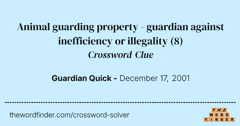 Animal guarding property - guardian against inefficiency or illegality crossword clue image