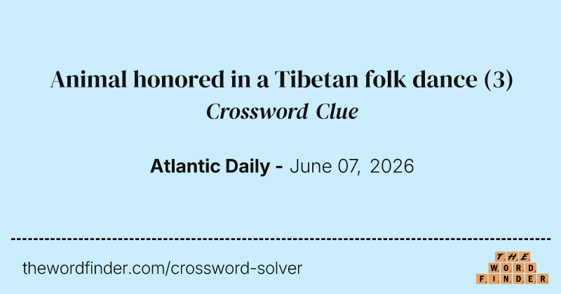 Animal honored in a Tibetan folk dance crossword clue image