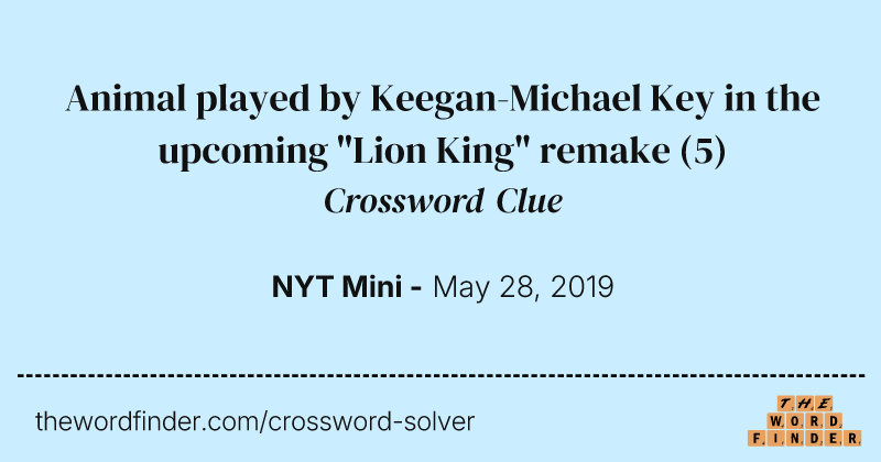 Animal played by Keegan-Michael Key in the upcoming "Lion King" remake crossword clue image