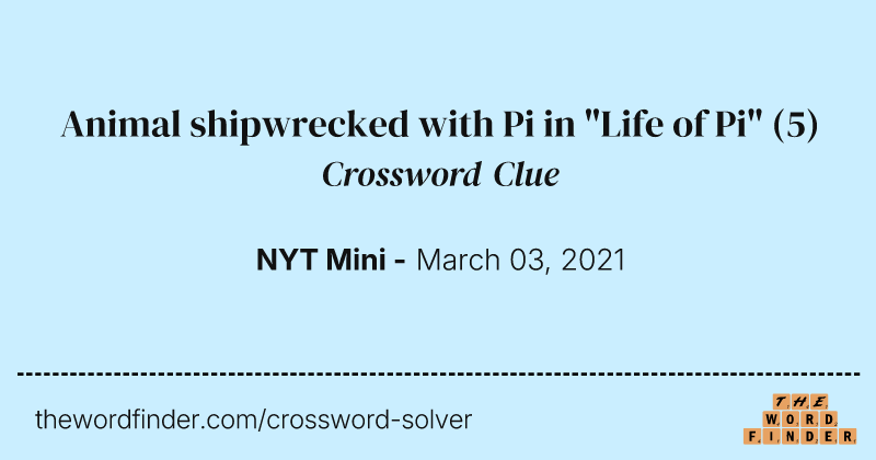 Animal shipwrecked with Pi in "Life of Pi" crossword clue image