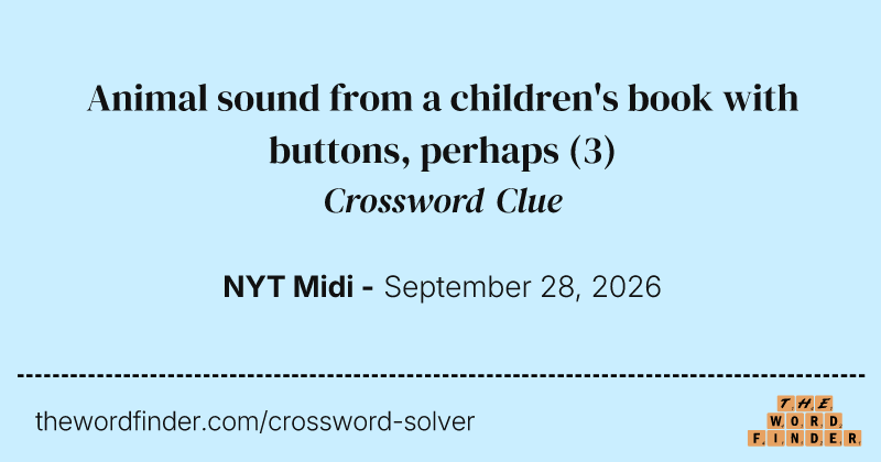 Animal sound from a children's book with buttons, perhaps crossword clue image