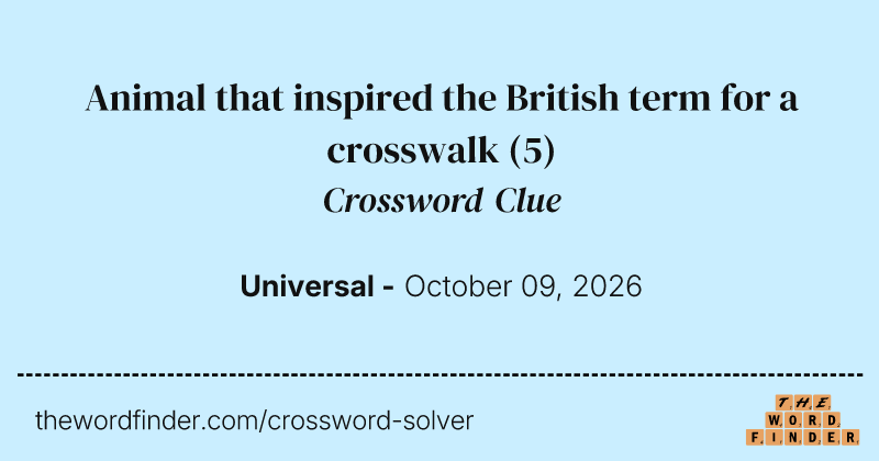 Animal that inspired the British term for a crosswalk crossword clue image