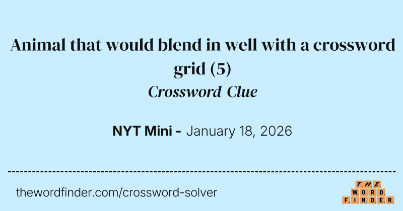 Animal that would blend in well with a crossword grid crossword clue image