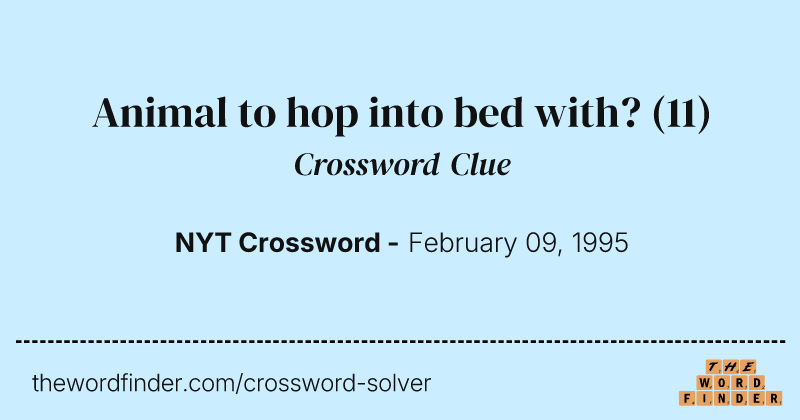 Animal to hop into bed with? crossword clue image