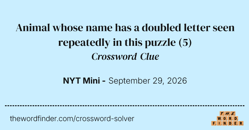 Animal whose name has a doubled letter seen repeatedly in this puzzle crossword clue image