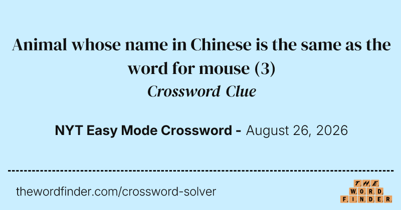 Animal whose name in Chinese is the same as the word for mouse crossword clue image