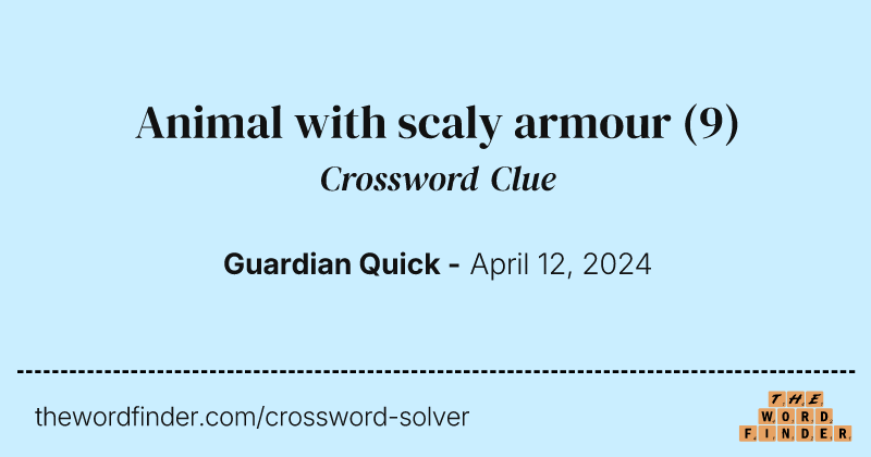 Animal with scaly armour crossword clue image