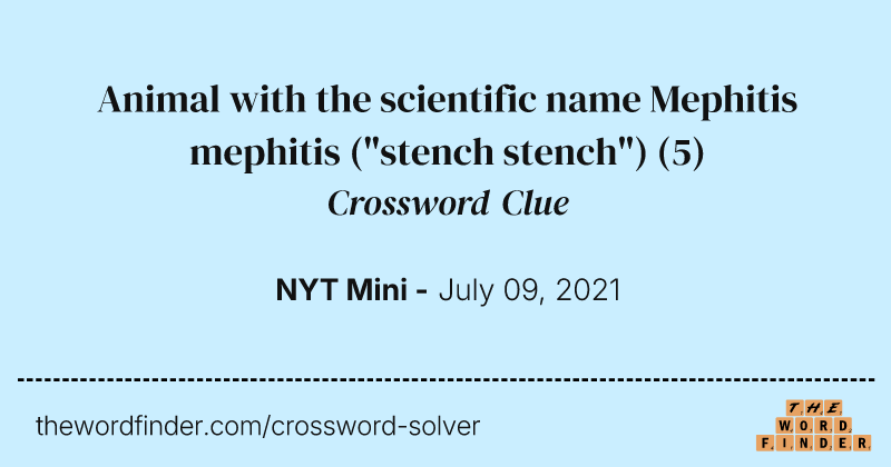 Animal with the scientific name Mephitis mephitis ("stench stench") crossword clue image