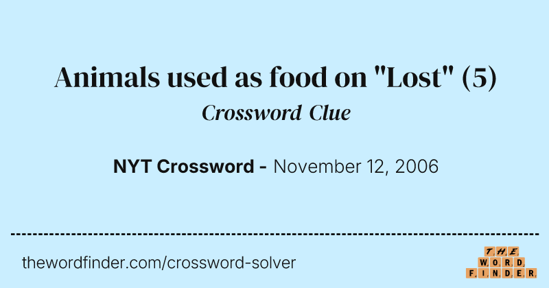 Animals used as food on "Lost" crossword clue image