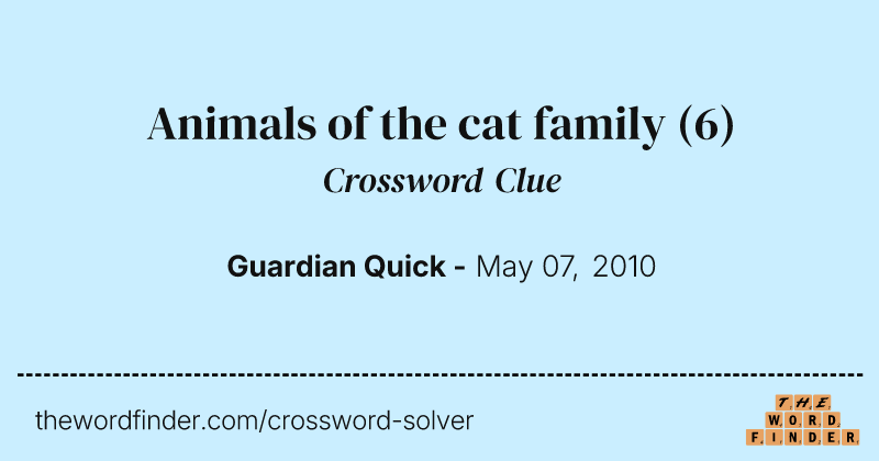 Animals of the cat family crossword clue image