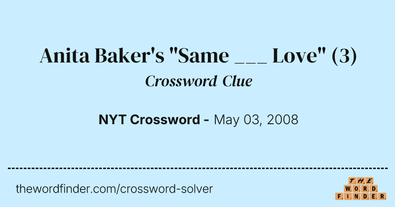 Anita Baker's "Same ___ Love" crossword clue image