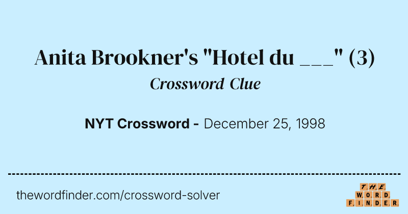 Anita Brookner's "Hotel du ___" crossword clue image