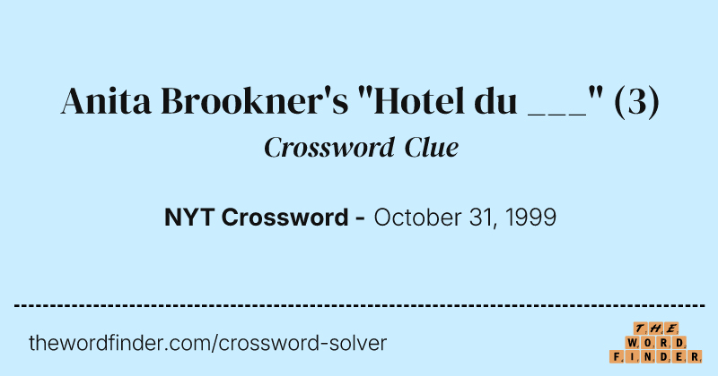 Anita Brookner's "Hotel du ___" crossword clue image