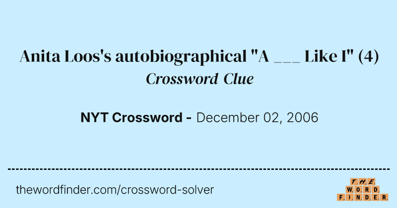 Anita Loos's autobiographical "A ___ Like I" crossword clue image