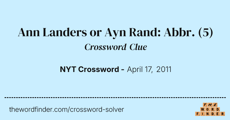 Ann Landers or Ayn Rand: Abbr. crossword clue image