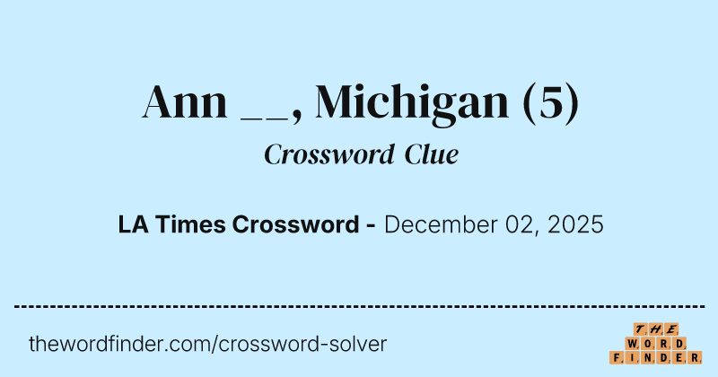 Ann __, Michigan crossword clue image