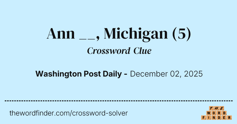 Ann __, Michigan crossword clue image