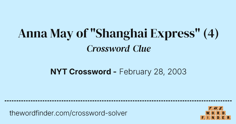 Anna May of "Shanghai Express" crossword clue image