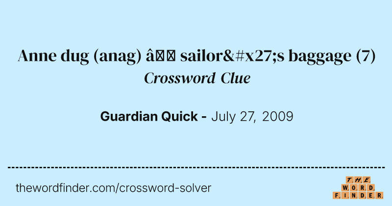 Anne dug (anag) — sailor's baggage crossword clue image