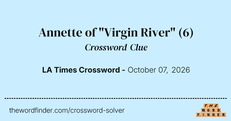 Annette of "Virgin River" crossword clue image