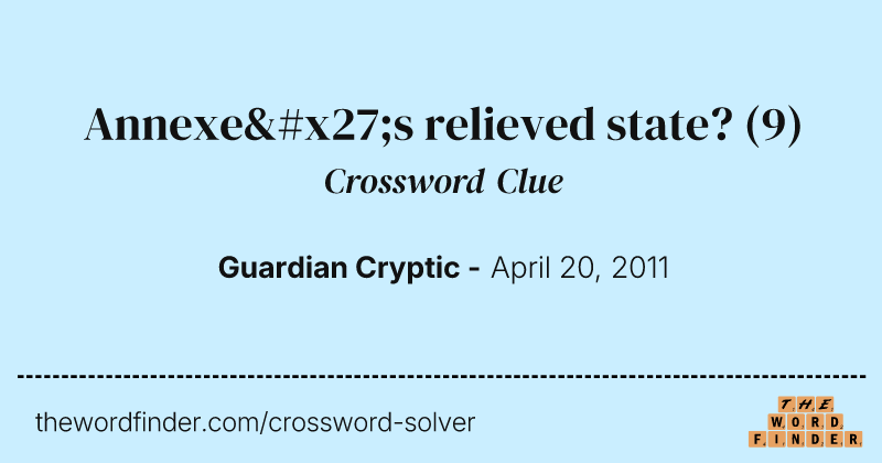 Annexe's relieved state? crossword clue image