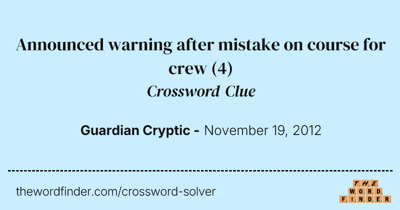Announced warning after mistake on course for crew crossword clue image
