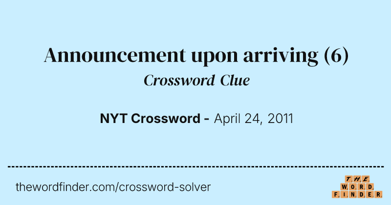 Announcement upon arriving crossword clue image