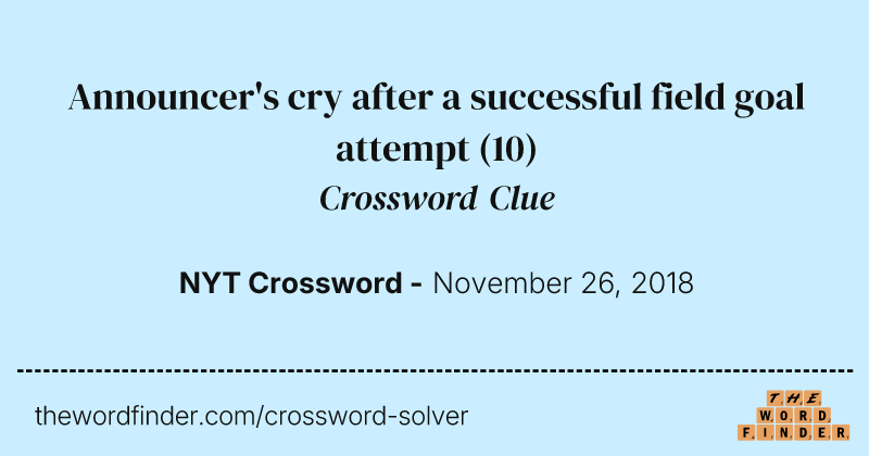 Announcer's cry after a successful field goal attempt crossword clue image