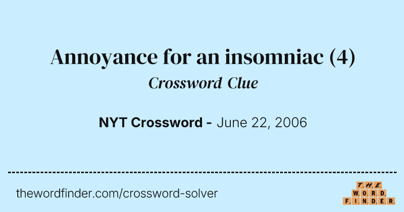 Annoyance for an insomniac crossword clue image