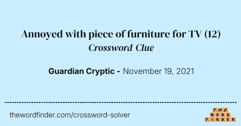 Annoyed with piece of furniture for TV crossword clue image