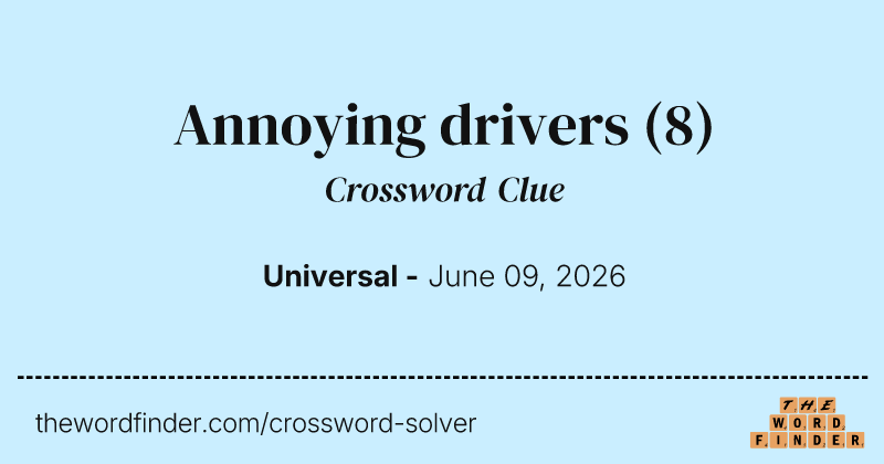 Annoying drivers crossword clue image