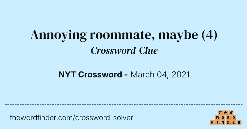 Annoying roommate, maybe crossword clue image
