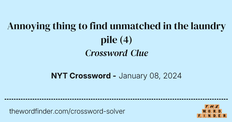 Annoying thing to find unmatched in the laundry pile crossword clue image