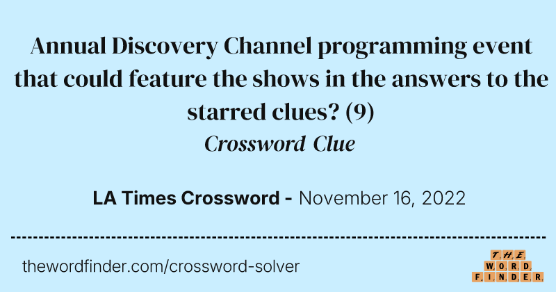 Annual Discovery Channel programming event that could feature the shows in the answers to the starred clues? crossword clue image